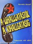 A lehallgatástól a kihallgatásig
