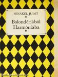 Bolondériából Harmóniába