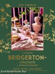 A hivatalos Bridgerton-útmutató a szórakoztatáshoz