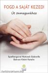 FOGD A SAJÁT KEZED!