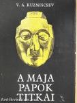 A maja papok titkai