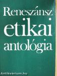 Reneszánsz etikai antológia