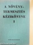 A növénytermesztés kézikönyve 1-2.