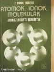 Atomok, ionok, molekulák