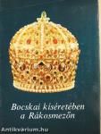 Bocskai kíséretében a Rákosmezőn