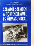 Szemtől szemben a történelemmel és önmagunkkal