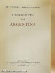 A folyón túl van Argentína