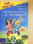Hogyan változtassuk békává a tesónkat?