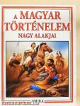 A magyar történelem nagy alakjai