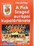 A Pick Szeged európai kupatörténete