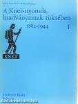 A Kner-nyomda, kiadványainak tükrében I-II.