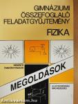 Gimnáziumi összefoglaló feladatgyűjtemény - Fizika - Megoldások