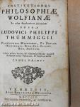 Institutiones Philosophiae Wolfianae I-II.