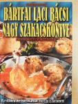 Bártfai Laci bácsi nagy szakácskönyve