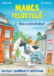 Mancs Felügyelő 1. - Bízz a szimatodban!