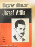 Így élt József Attila