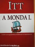Itt a monda I.