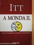 Itt a monda II.