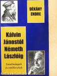 Kálvin Jánostól Németh Lászlóig