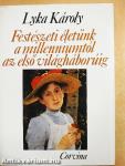 Festészeti életünk a millenniumtól az első világháborúig