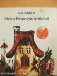 Mese a Hétpettyes házikóról