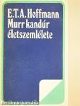 Murr Kandúr életszemlélete, valamint Johannes Kreisler karmester töredékes életrajza