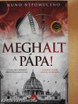 Meghalt a pápa!