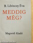 Meddig még?