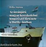 Az óceánjáró magyar kereskedelmi tengerészet története a Horthy-korban