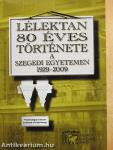 A lélektan 80 éves története a szegedi egyetemen 1929-2009