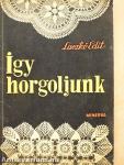 Így horgoljunk