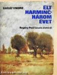 Élt harminchárom évet