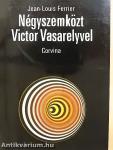 Négyszemközt Victor Vasarelyvel