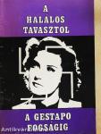 A halálos tavasztól a Gestapo fogságig