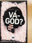 Vágod?