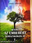 Harc az emberért korszakokon át I-II.