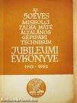 Az 50 éves Miskolci Zalka Máté Általános Gépipari Technikum jubileumi évkönyve