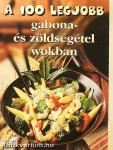 A 100 legjobb gabona- és zöldségétel wokban