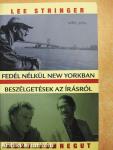Fedél nélkül New Yorkban/Beszélgetések az írásról