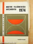 Magyar felsőoktatási intézmények tájékoztató 1974