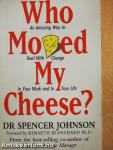 Who Moved my Cheese?