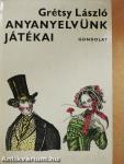 Anyanyelvünk játékai