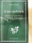 A mi nyelvünk