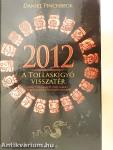 2012 - A tollaskígyó visszatér