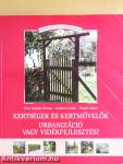 Kertségek és kertművelők - Urbanizáció vagy vidékfejlesztés?