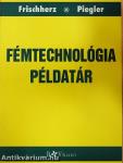 Fémtechnológia példatár