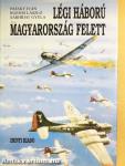 Légi háború Magyarország felett I-II.