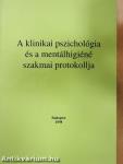 A klinikai pszichológia és a mentálhigiéné szakmai protokollja