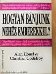 Hogyan bánjunk nehéz emberekkel?