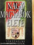 Nagy magyarok élete